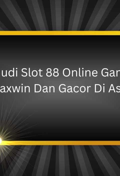 Web Judi Slot 88 Online Gampang Maxwin Dan Gacor Di Asia